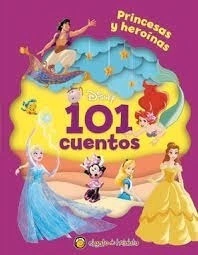 101 CUENTOS PRINCESAS Y HEROINAS