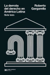 La derrota del derecho en América Latina - Roberto Gargarella - Siglo XXI - Librería Medio Pan y un Libro
