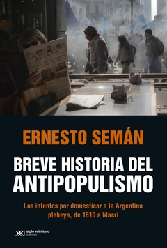BREVE HISTORIA DEL ANTIPOPULISMO - comprar online