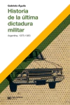 HISTORIA DE LA ULTIMA DICTADURA MILITAR