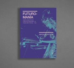 FUTUROMANIA SUEÑOS ELECTRICOS MAQUINAS DESEANTES Y LA MUSICA DEL MAÑANA HOY