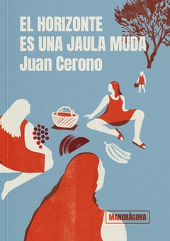 Horizonte es una jaula muda, El