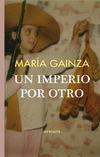 Un Imperio Por Otro-Maria Gainza-Editorial Mansalva - comprar online