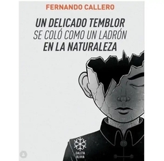 Un delicado temblor se coló como un ladron en la naturaleza