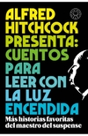 Alfred Hitchcock Presenta: cuentos para leer con la luz encendida