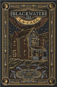 BLACKWATER / PARTE III: LA CASA