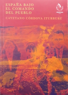 España bajo el comando del pueblo - Cayetano Cordova - Omnivora - comprar online