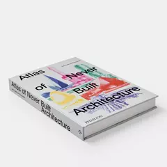 Atlas of Never Built Architecture - Librería Medio Pan y un Libro