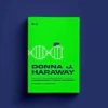 Testigo_Modesto @Segundo_Milenio.HombreHembra. Feminismo y tecnociencia - Donna Haraway - Rara avis