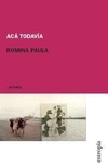 Acá todavÍa - Romina Paula - Entropía