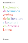Diccionario de términos críticos de la literatura y la cultura en América Latina - comprar online