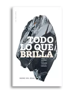 Todo lo que brilla: Cómo los metales han formado la humanidad - comprar online