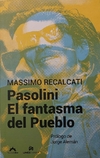 Pasolini El Fantasma Del Pueblo