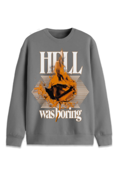 Hell Was Boring Crewneck