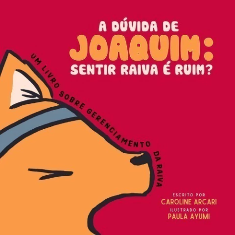 A DUVIDA DE JOAQUIM - SENTIR RAIVA É RUIM?