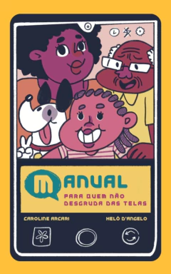 MANUAL PARA QUEM NÃO DESGRUDA DAS TELAS - comprar online