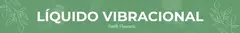 Banner da categoria LÍQUIDO VIBRACIONAL