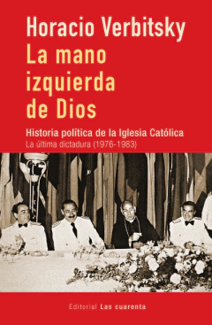 La mano izquierda de dios de Horacio Verbitsky (En papel)