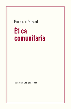 Ética comunitaria de Enrique Dussel (en Papel)