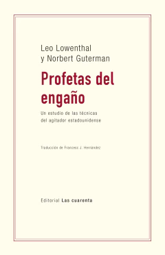 Profetas del engaño Un estudio de las técnicas del agitador estadounidense de Leo Lowenthal y Norbert Guterman (en papel)