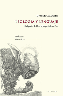 Teología y lenguaje de Giorgio Agamben (En papel)