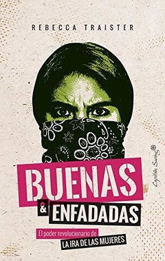 Buenas Y Enfadadas - Traister Rebecca