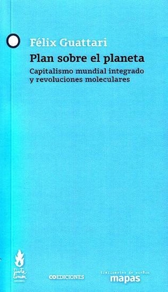 Plan Sobre El Planeta. - Felix Guattari