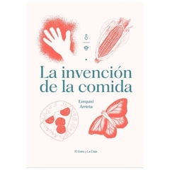 la invencion de la comida - felicitas arrieta
