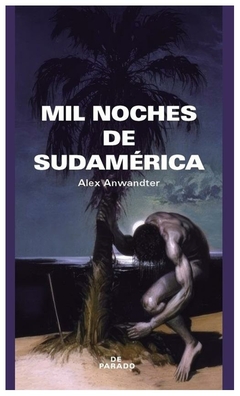 mil noches de sudamerica - alex anwandter