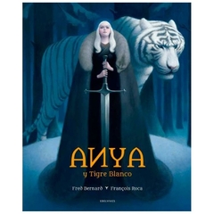 anya y tigre blanco - marcos bernard