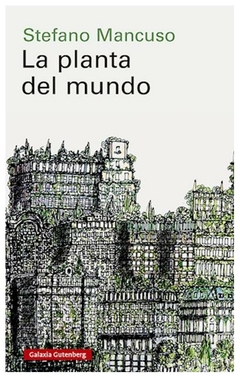 la planta del mundo - stefano mancuso
