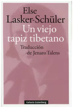 un viejo tapiz tibetano (y otros poemas de amor) - else lasker-schuler