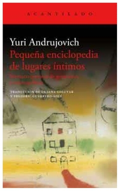 pequeña enciclopedia de lugares intimos - yuri andrujovich - yuri andrujovich