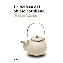 la belleza del objeto cotidiano - soetsu yanagi