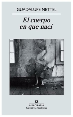 el cuerpo en que naci - guadalupe nettel