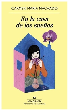 en la casa de los sueños - carmen maría machado