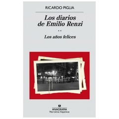 los diarios de emilio renzi - ricardo piglia
