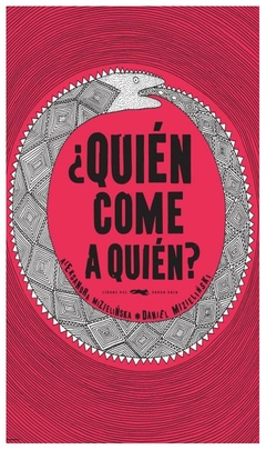 quién come a quién? - aleksandra mizielinska daniel mizielinski
