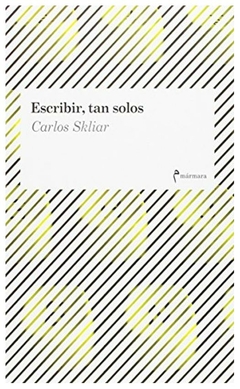 escribir, tan solos - carlos skliar
