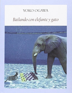 Bailando Con Elefante Y Gato - Ogawa Yoko
