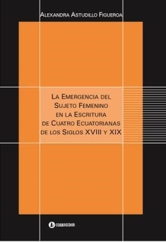 La Emergencia Del Sujeto Femenino En La Escritura - Astudillo Alexandra