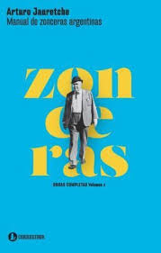 Manual De Zonceras Argentinas (Tomo 2 De Las Obras Completas) - Jauretche, Arturo