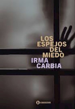 Los Espejos Del Miedo - Carbia, Irma