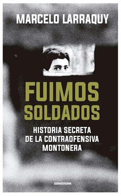 fuimos soldados (edición 2021) - roque larraquy