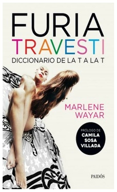 furia travesti diccionario de la t a la t [prologo de camila sosa villada] - marlene wayar