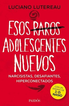 Esos Raros Adolescentes Nuevos - Luciano Lutereau