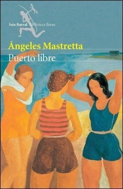 Puerto Libre - Angeles Mastretta