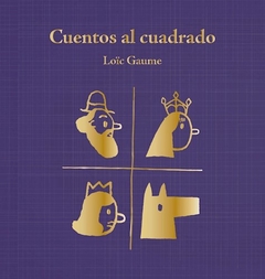 Cuentos Al Cuadrado - Gaume, Loic