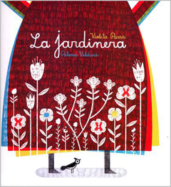 La Jardinera - Violeta Parra / Paloma Valdivia