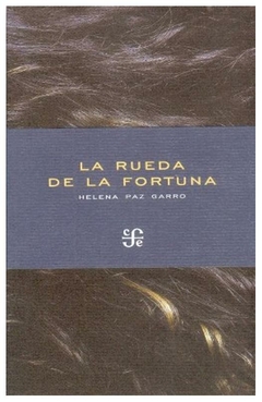 la rueda de la fortuna - helena paz garro - helena paz garro